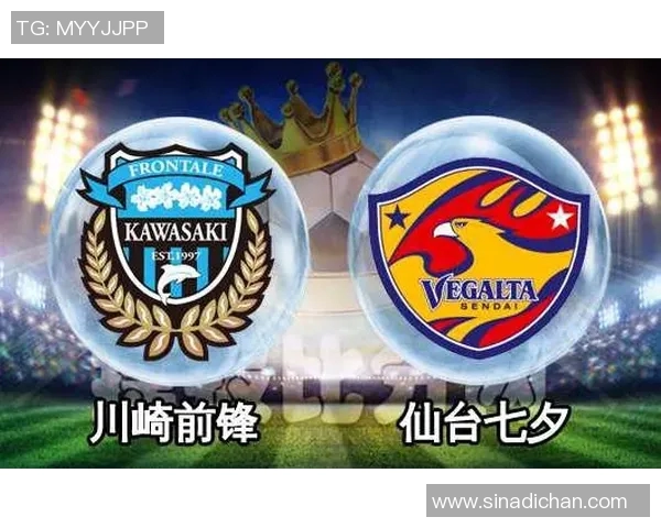 川崎前锋迎战仙台维加斯争夺联赛积分巅峰对决即将上演 川崎前锋迎战仙台维加斯争夺联赛积分巅峰对决即将上演