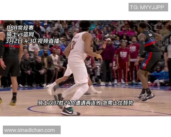 篮网与骑士精彩对决回顾分析全场亮点与战术解析